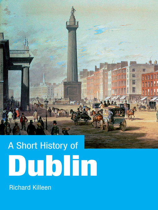 Title details for A Short History of Dublin by Richard Killeen - Available